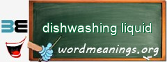 WordMeaning blackboard for dishwashing liquid